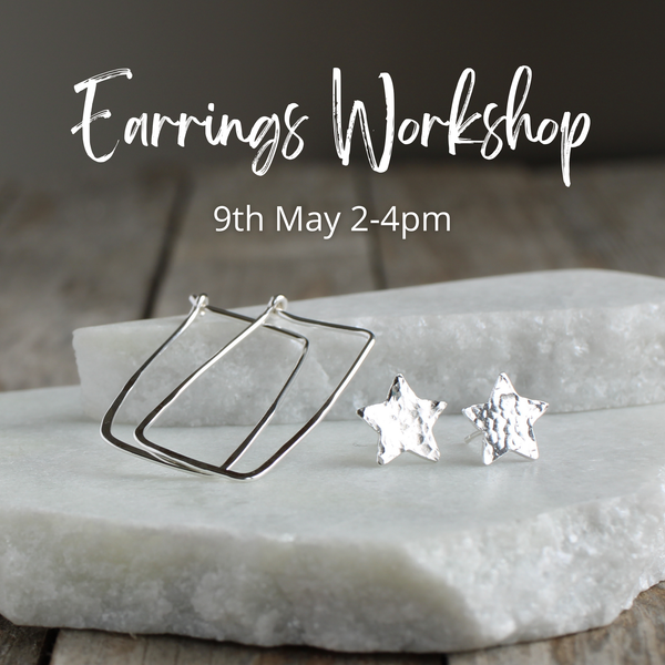 Silver Earrings Workshop - Saturday 9 May 2026 2-4pm