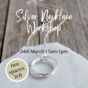 Silver Necklace Workshop - 24th March 2024 11-1pm